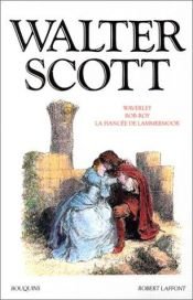 book cover of Waverly - Rob-Roy - La Fiancée de Lammermoor by Walter Scott