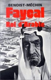 book cover of Fayçal, roi d'Arabie by Jacques Benoist-Mechin