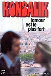 book cover of L'amour est le plus fort by Гайнц Ґюнтер Конзалік
