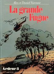 book cover of Ardeur 3 - La grande fugue by Alex Varenne