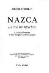 book cover of Nazca, la clé du mystère by Henri Stierlin