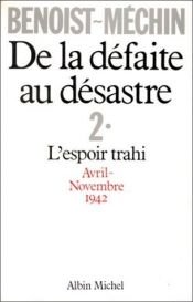 book cover of De la défaite au désastre by Jacques Benoist-Mechin