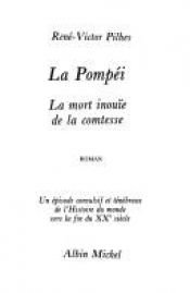 book cover of La Pompéi: La mort inouïe de la comtesse by René-Victor Pilhes