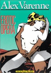 book cover of Erotic Opera by Alex Varenne