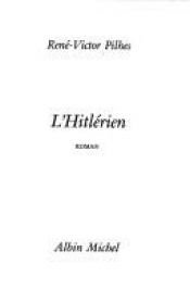 book cover of L'Hitlérien by René-Victor Pilhes