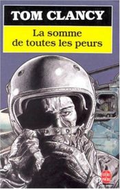 book cover of La somme de toutes les peurs, tome 2 by 톰 클랜시