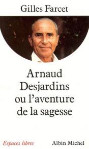 book cover of Arnaud Desjardins, ou, L'aventure de la sagesse by Gilles Farcet