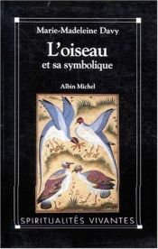 book cover of L'Oiseau et sa symbolique by Marie-Madeleine Davy