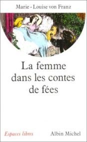 book cover of La femme dans les contes de fées by Marie-Louise von Franz