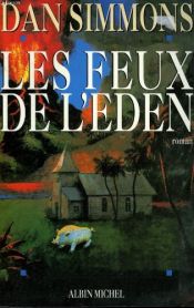 book cover of Les feux de l'éden by Dan Simmons