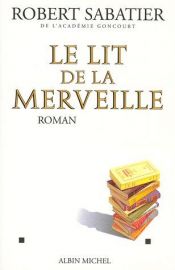 book cover of Le lit de la merveille by Robert Sabatier