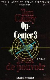 book cover of Op center 3 jeux de pouvoir by Tom Clancy and Steve Pieczenik