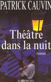 book cover of Théâtre dans la nuit by Patrick Cauvin