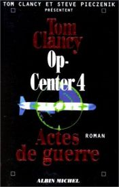 book cover of Op center 4 actes de guerre by Tom Clancy