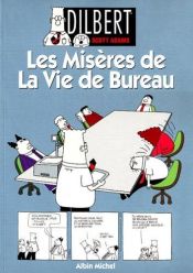 book cover of Dilbert, tome 1: Les misères de la vie de bureau by Scott Adams