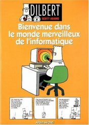book cover of Dilbert, nø2 : bienvenue dans le monde merveilleuxde l'informatique by Scott Adams