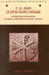 book cover of Le Divin dans l'homme. Lettres sur les religions by C. G. Jung