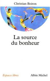 book cover of La Source du bonheur by Christian Boiron