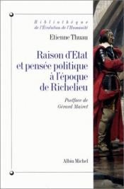 book cover of Raison d'Etat et pensée politique à l'époque de Richelieu by Etienne Thuau