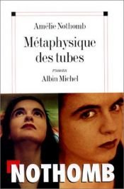 book cover of Metafisica de Los Tubos by Amélie Nothomb