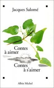 book cover of Contes à aimer, contes à s'aimer by Jacques Salomé