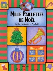 book cover of Mille paillettes de Noël : La fête - Les jouets - Le Père-Noël by Salina Yoon