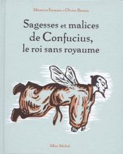 book cover of Sagesses et malices de Confucius, le roi sans royaume by Maxence Fermine|Olivier Besson
