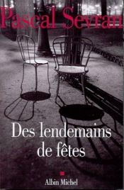 book cover of Des lendemains de fêtes by Pascal Sevran