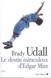 book cover of Le Destin miraculeux d'Edgar Mint by Brady Udall