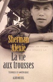 book cover of La vie aux trousses by Sherman Alexie