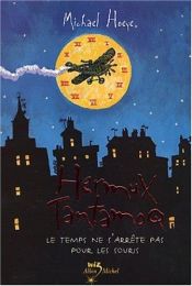 book cover of Hermux Tantamoq : Le temps ne s'arrête pas pour les souris by Michael Hoeye