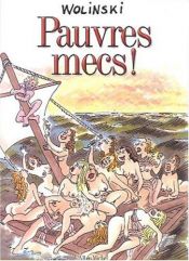 book cover of Pauvres mecs ! by Wolinski