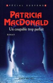 book cover of Un Coupable trop parfait by Françoise Cartano|Patricia MacDonald