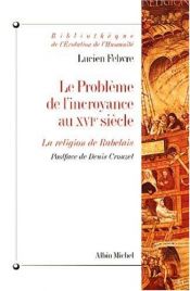 book cover of Le problème de l'incroyance au XVIe siècle : la religion de Rabelais by Lucien Febvre