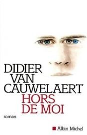 book cover of Hors de moi by Didier van Cauwelaert|Mark Polizzotti
