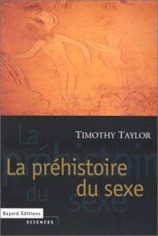 book cover of La prehistoire du sexe by Taylor