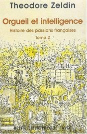 book cover of Histoire des passions françaises. Tome 2, Orgueil et intelligence by Theodore Zeldin