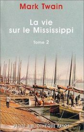 book cover of La vie sur le Mississippi tome 2 by Mark Twain
