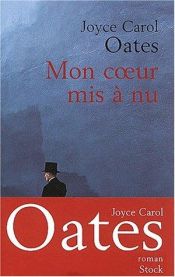 book cover of Mon coeur mis à nu by Joyce Carol Oates