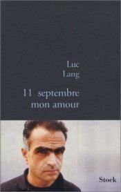 book cover of 11 septembre mon amour by Luc Lang