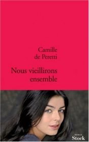book cover of Wir werden zusammen alt by Camille de Peretti