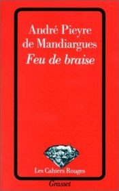 book cover of Feu de braise by André Pieyre de Mandiargues