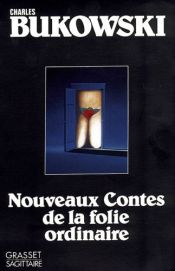 book cover of Nouveaux contes de la folie ordinaire by چارلز بوکوفسکی