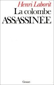 book cover of La Colombe Assassinée by Henri Laborit