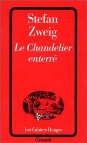 book cover of Le Chandelier enterré by Stefan Zweig
