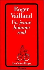 book cover of Un jeune homme seul by Roger Vailland