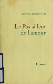 book cover of El Paso Tan Lento Del Amor by Hector Bianciotti