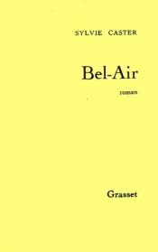 book cover of Bel-Air by Sylvie Caster