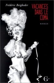 book cover of Vacances dans le coma by Frédéric Beigbeder