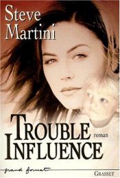 book cover of Trouble influence by Steve Martini